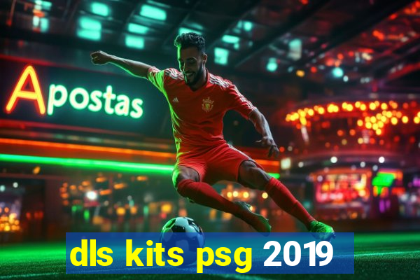 dls kits psg 2019